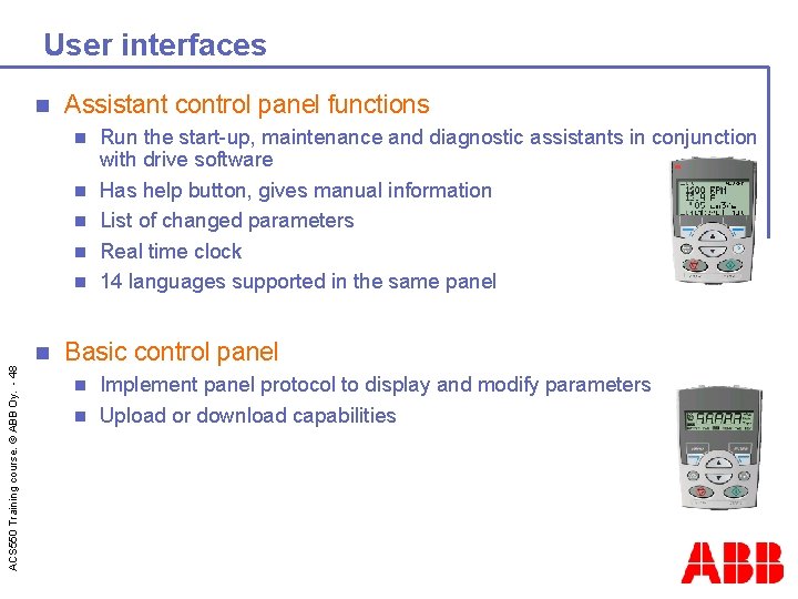User interfaces n Assistant control panel functions n n n ACS 550 Training course.