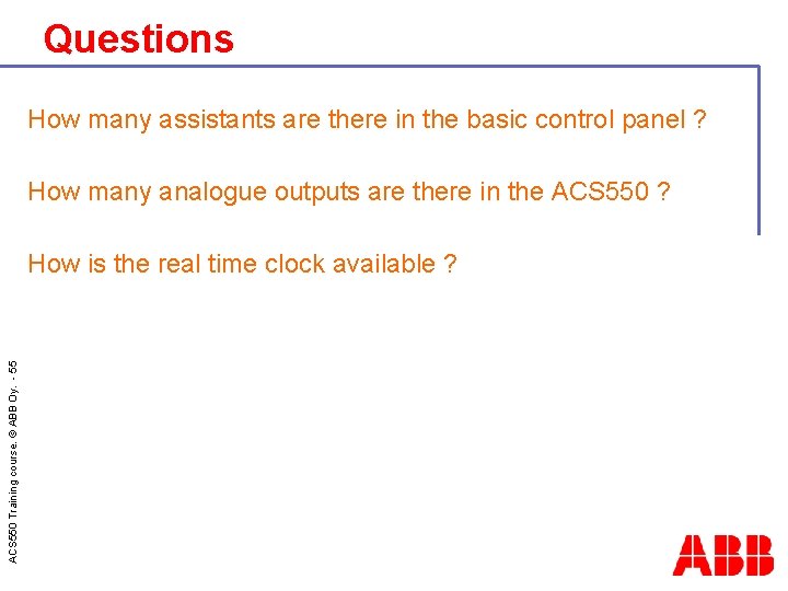 Questions How many assistants are there in the basic control panel ? How many