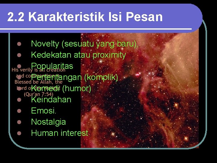 2. 2 Karakteristik Isi Pesan l l l l l Novelty (sesuatu yang baru),