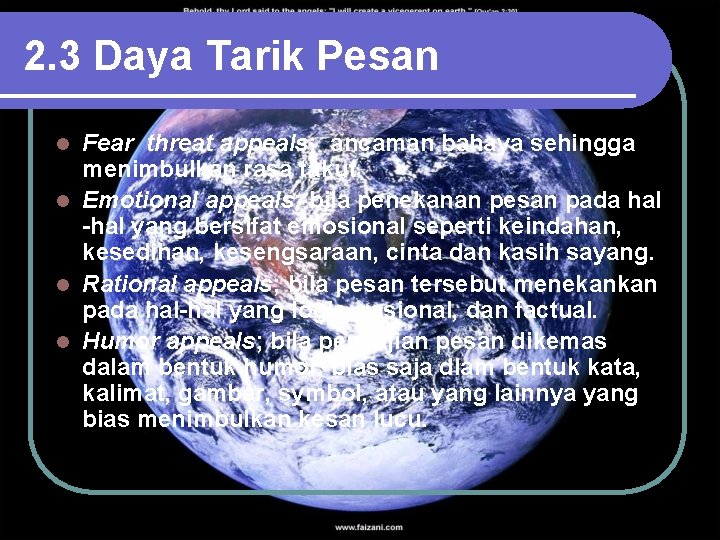 2. 3 Daya Tarik Pesan Fear threat appeals; ancaman bahaya sehingga menimbulkan rasa takut