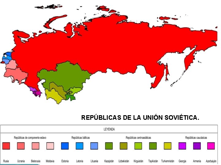 REPÚBLICAS DE LA UNIÓN SOVIÉTICA. 