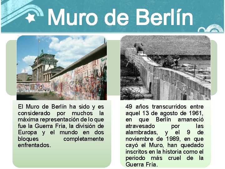 El Muro de Berlín ha sido y es considerado por muchos la máxima representación