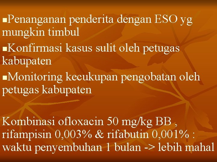 Penanganan penderita dengan ESO yg mungkin timbul n. Konfirmasi kasus sulit oleh petugas kabupaten