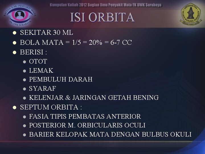 ISI ORBITA l l l SEKITAR 30 ML BOLA MATA = 1/5 = 20%