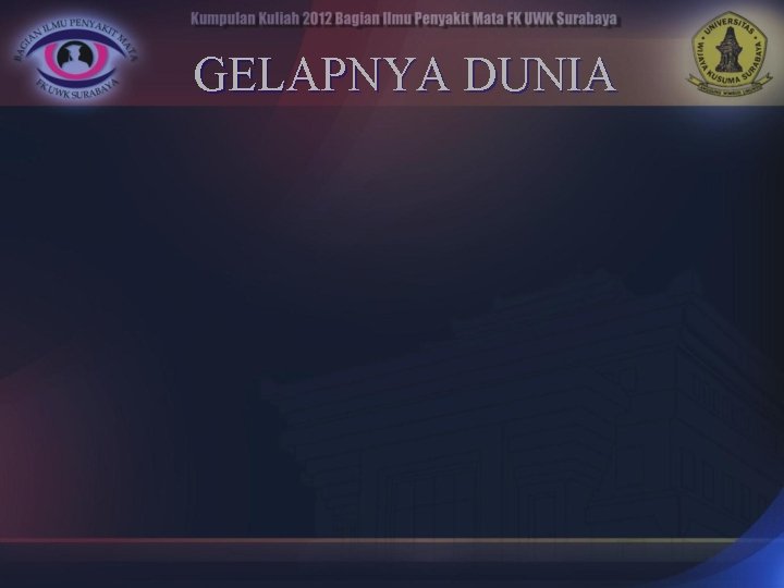 GELAPNYA DUNIA 