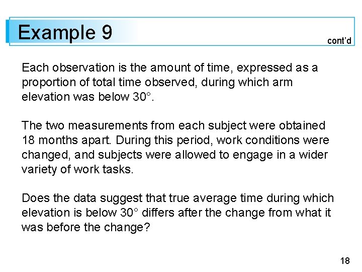 Example 9 cont’d Each observation is the amount of time, expressed as a proportion