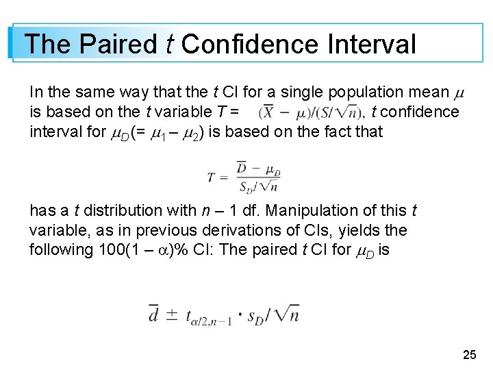 The Paired t Confidence Interval In the same way that the t CI for