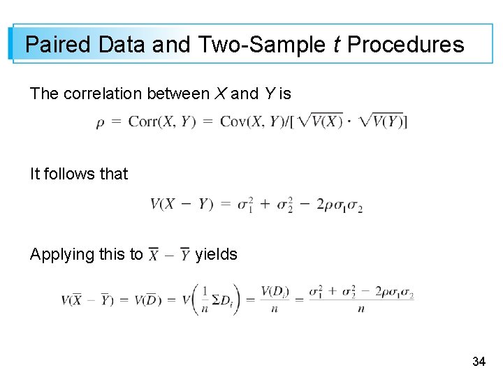 Paired Data and Two-Sample t Procedures The correlation between X and Y is It