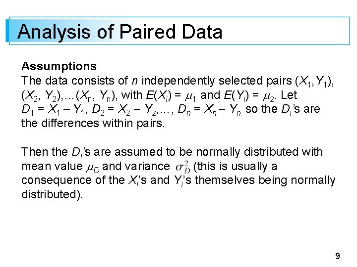 Analysis of Paired Data Assumptions The data consists of n independently selected pairs (X