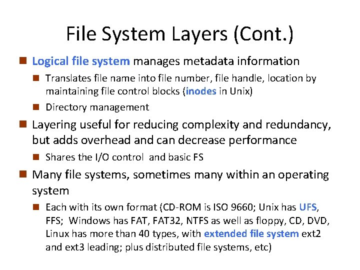 File System Layers (Cont. ) n Logical file system manages metadata information n Translates File System Layers (Cont. ) n Logical file system manages metadata information n Translates