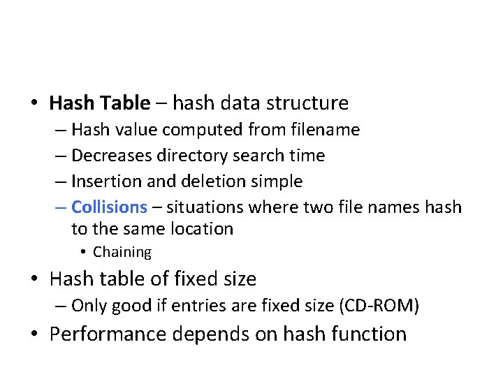 • Hash Table – hash data structure – Hash value computed from filename • Hash Table – hash data structure – Hash value computed from filename