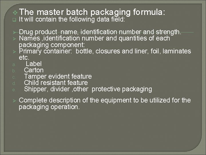 v The master batch packaging q It will contain the following data field: Ø