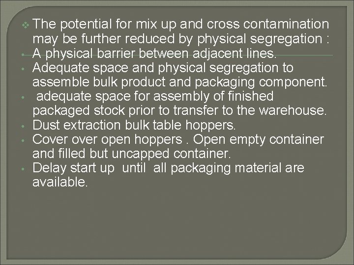v The • • • potential for mix up and cross contamination may be