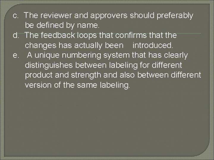 c. The reviewer and approvers should preferably be defined by name. d. The feedback