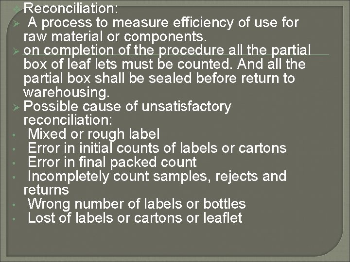v Reconciliation: Ø A process to measure efficiency of use for raw material or