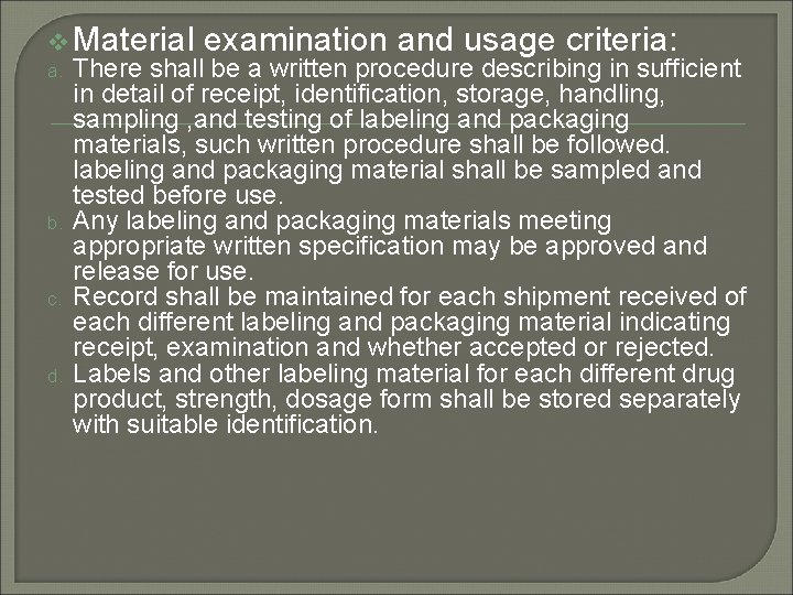 v Material a. b. c. d. examination and usage criteria: There shall be a