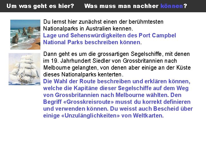 Um was geht es hier? Was muss man nachher können? Du lernst hier zunächst