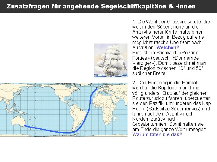 Zusatzfragen für angehende Segelschiffkapitäne & -innen 1. Die Wahl der Grosskreisroute, die weit in