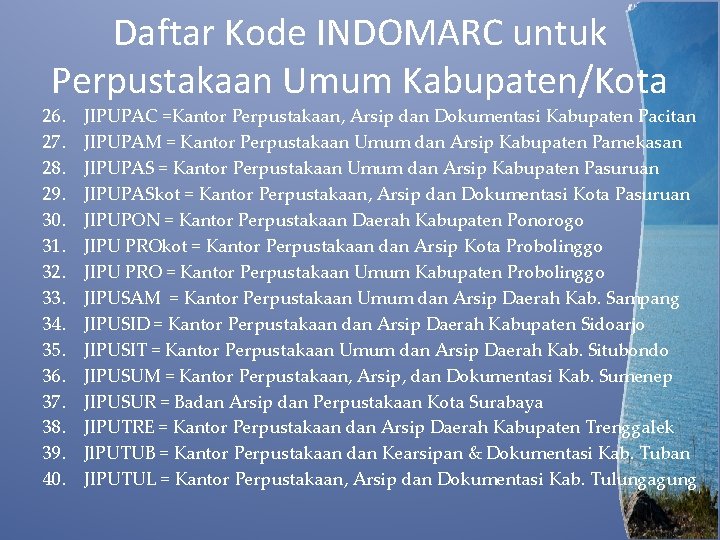 Daftar Kode INDOMARC untuk Perpustakaan Umum Kabupaten/Kota 26. 27. 28. 29. 30. 31. 32.