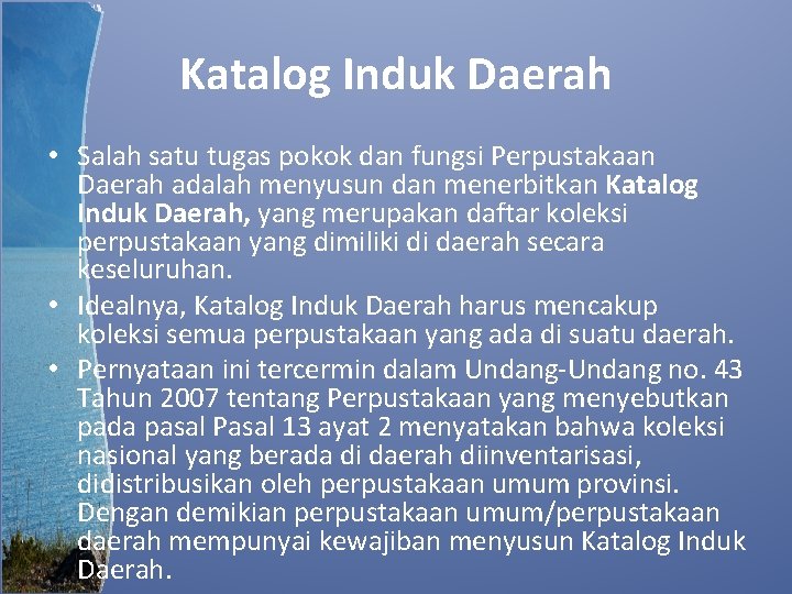 Katalog Induk Daerah • Salah satu tugas pokok dan fungsi Perpustakaan Daerah adalah menyusun