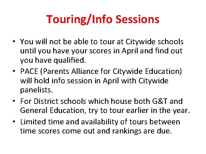 Touring/Info Sessions • You will not be able to tour at Citywide schools until