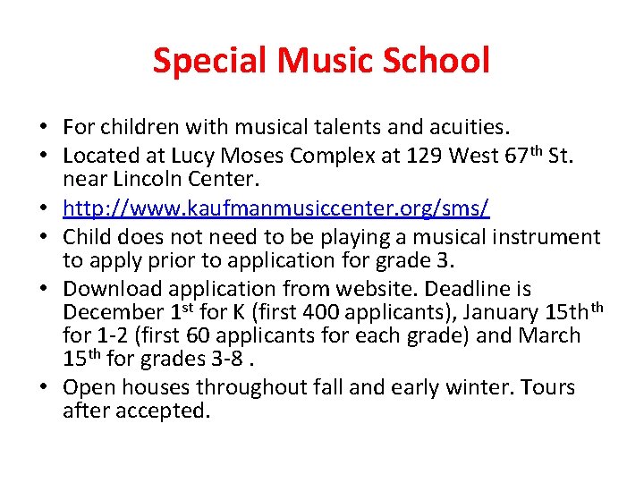 Special Music School • For children with musical talents and acuities. • Located at