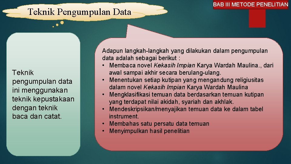 Teknik Pengumpulan Data Teknik pengumpulan data ini menggunakan teknik kepustakaan dengan teknik baca dan