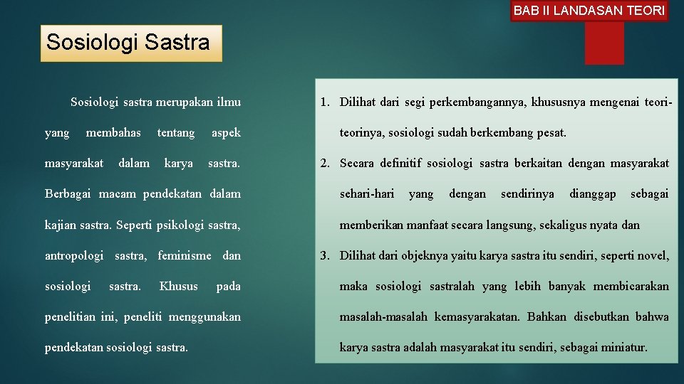 BAB II LANDASAN TEORI Sosiologi Sastra Sosiologi sastra merupakan ilmu yang membahas masyarakat dalam