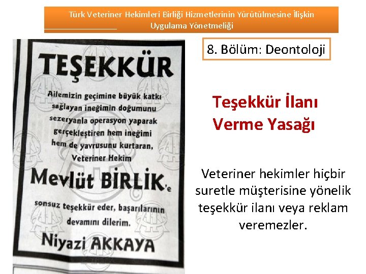 Türk Veteriner Hekimleri Birliği Hizmetlerinin Yürütülmesine İlişkin Uygulama Yönetmeliği 8. Bölüm: Deontoloji Teşekkür İlanı