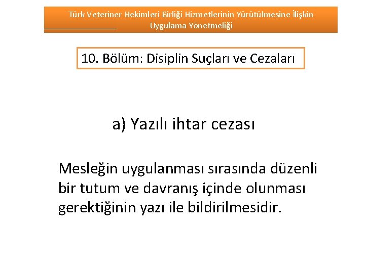 Türk Veteriner Hekimleri Birliği Hizmetlerinin Yürütülmesine İlişkin Uygulama Yönetmeliği 10. Bölüm: Disiplin Suçları ve