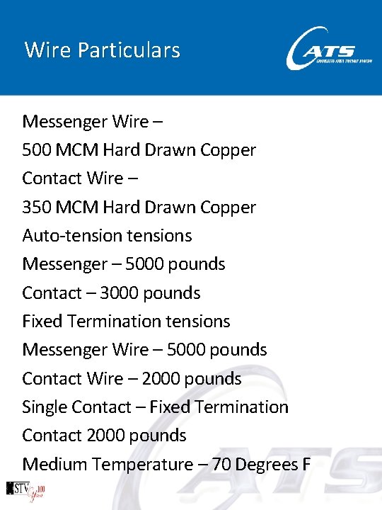 Wire Particulars Messenger Wire – 500 MCM Hard Drawn Copper Contact Wire – 350