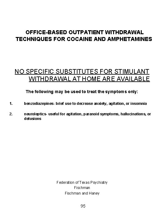  OFFICE-BASED OUTPATIENT WITHDRAWAL TECHNIQUES FOR COCAINE AND AMPHETAMINES NO SPECIFIC SUBSTITUTES FOR STIMULANT