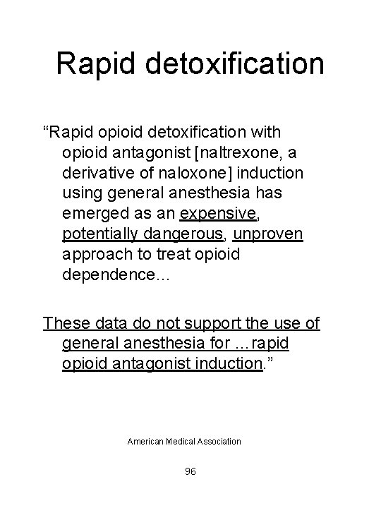 Rapid detoxification “Rapid opioid detoxification with opioid antagonist [naltrexone, a derivative of naloxone] induction