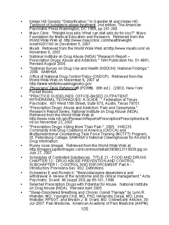  • • • • Kleber HS Opioids: “Detoxification. ” In Galanter M and