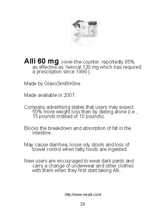  Alli 60 mg (over-the-counter, reportedly 85% as effective as Xenical 120 mg which