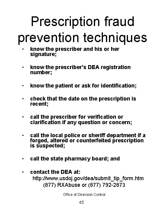 Prescription fraud prevention techniques • know the prescriber and his or her signature; •