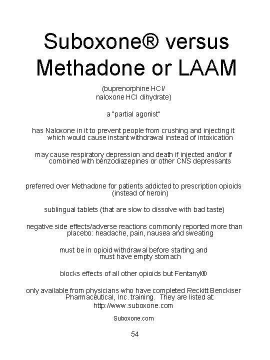 Suboxone® versus Methadone or LAAM (buprenorphine HCI/ naloxone HCI dihydrate) a “partial agonist” has