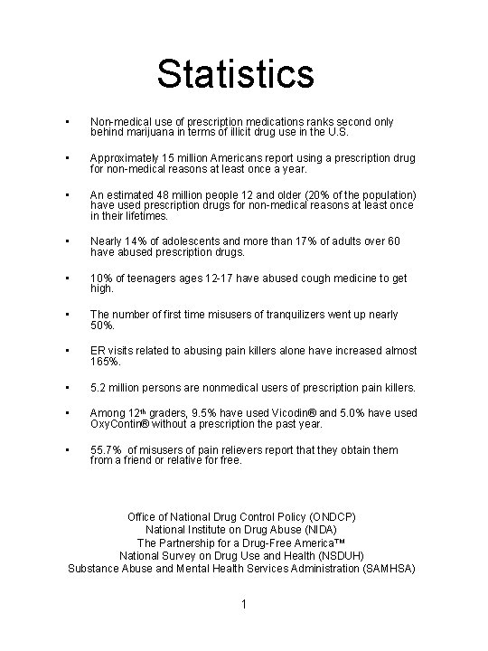 Statistics • Non-medical use of prescription medications ranks second only behind marijuana in terms