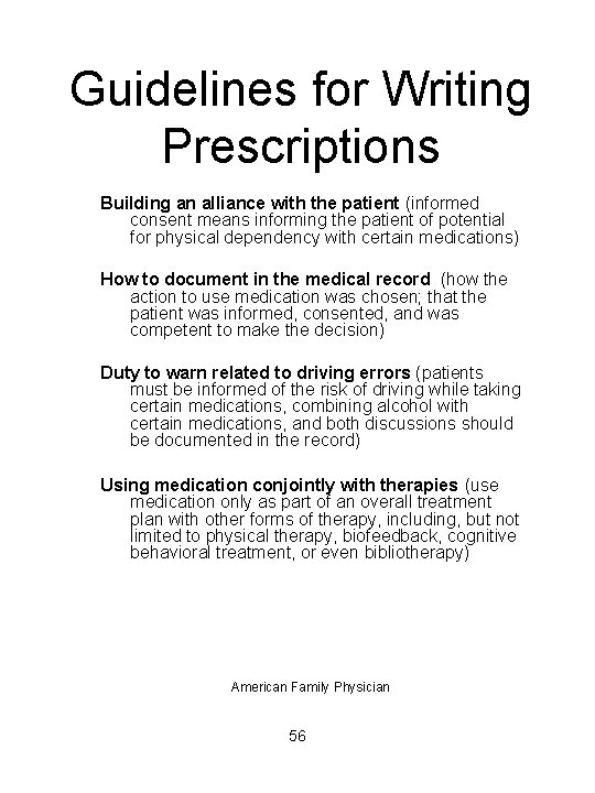 Guidelines for Writing Prescriptions Building an alliance with the patient (informed consent means informing