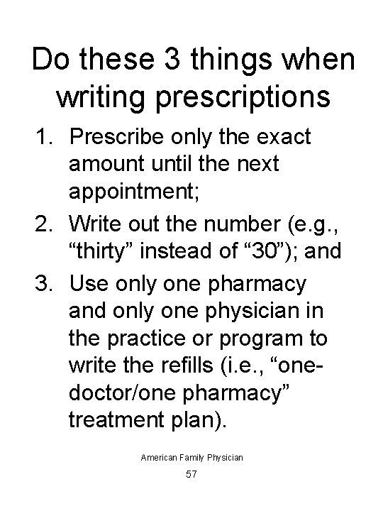 Do these 3 things when writing prescriptions 1. Prescribe only the exact amount until