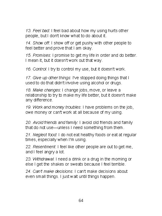  13. Feel bad: I feel bad about how my using hurts other people,