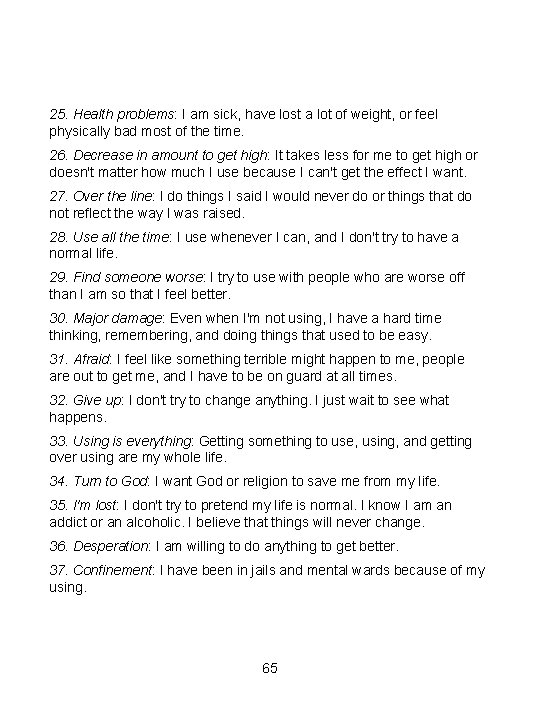 25. Health problems: I am sick, have lost a lot of weight, or feel