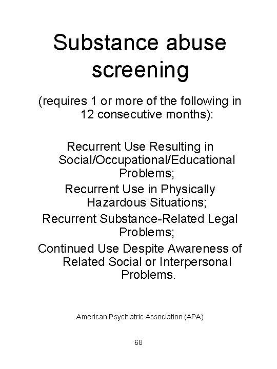 Substance abuse screening (requires 1 or more of the following in 12 consecutive months):