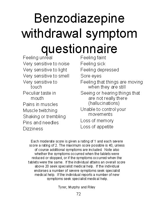 Benzodiazepine withdrawal symptom questionnaire Feeling unreal Very sensitive to noise Very sensitive to light