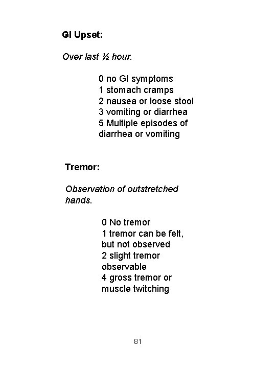 GI Upset: Over last ½ hour. 0 no GI symptoms 1 stomach cramps 2