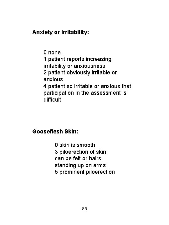  Anxiety or Irritability: 0 none 1 patient reports increasing irritability or anxiousness 2