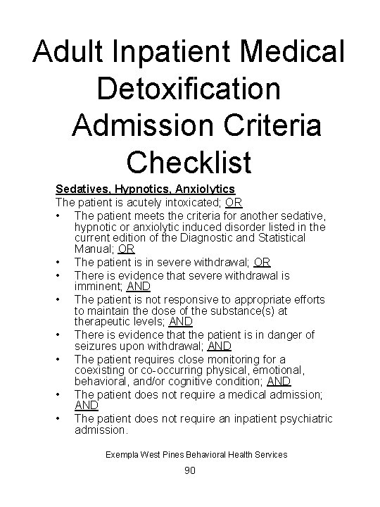 Adult Inpatient Medical Detoxification Admission Criteria Checklist Sedatives, Hypnotics, Anxiolytics The patient is acutely