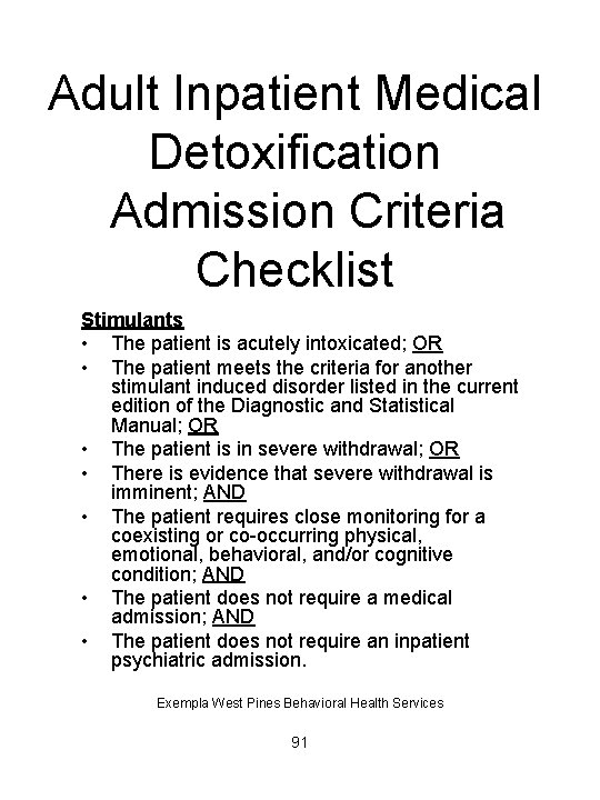 Adult Inpatient Medical Detoxification Admission Criteria Checklist Stimulants • The patient is acutely intoxicated;