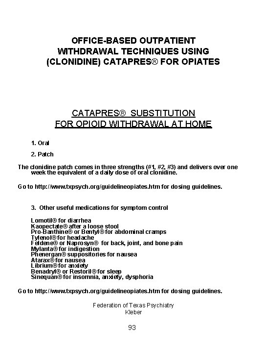 OFFICE-BASED OUTPATIENT WITHDRAWAL TECHNIQUES USING (CLONIDINE) CATAPRES® FOR OPIATES CATAPRES® SUBSTITUTION FOR OPIOID WITHDRAWAL