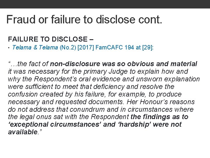Fraud or failure to disclose cont. FAILURE TO DISCLOSE – • Telama & Telama